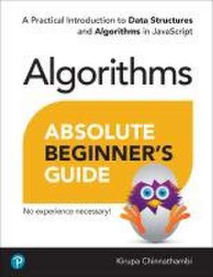 Absolute Beginner's Guide to Algorithms de Kirupa Chinnathambi