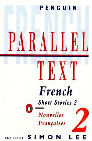 Parallel Text: French Short Stories: Nouvelles Francaises de Simon Lee