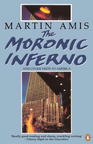 The Moronic Inferno and Other Visits to America de Martin Amis