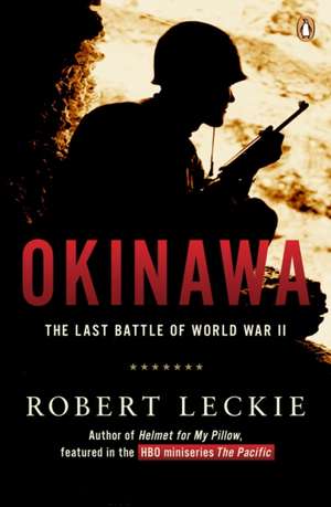 Okinawa: The Last Battle of World War II de Robert Leckie