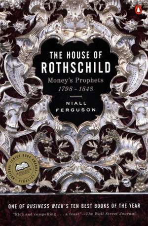 The House of Rothschild: Money's Prophets 1798-1848 de Niall Ferguson