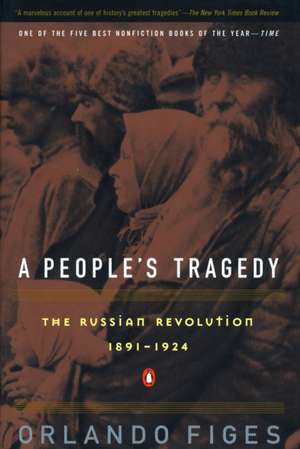 A People's Tragedy: A History of the Russian Revolution de Orlando Figes