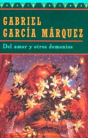 del Amor y Otros Demonios de Gabriel Garcia Marquez