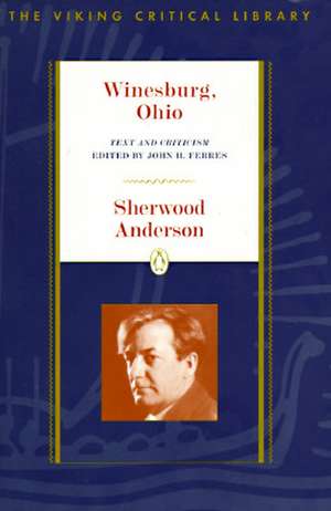 Winesburg, Ohio: Text and Criticism de Sherwood Anderson