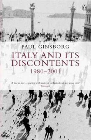 Italy and its Discontents 1980-2001 de Paul Ginsborg