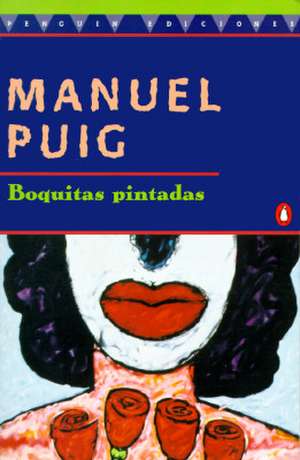 Boquitas Pintadas de Manuel Puig