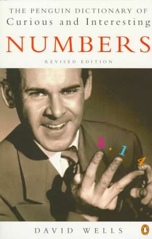 The Penguin Dictionary of Curious and Interesting Numbers de David Wells