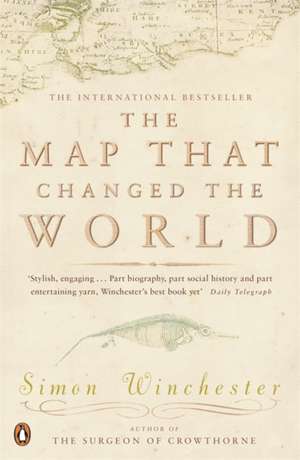 The Map That Changed the World: A Tale of Rocks, Ruin and Redemption de Simon Winchester