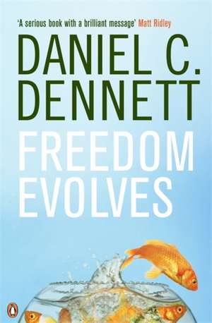 Freedom Evolves de Daniel C. Dennett