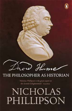 David Hume: The Philosopher as Historian de Nicholas Phillipson