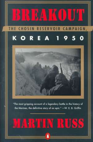 Breakout: The Chosin Reservoir Campaign, Korea 1950 de Martin Russ