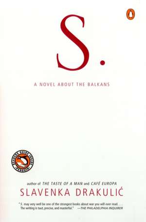 S.: A Novel about the Balkans de Slavenka Drakulic