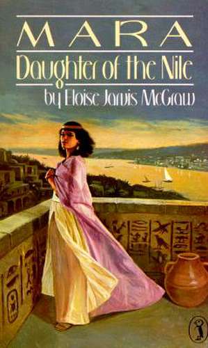 Mara: Daughter of the Nile de Eloise McGraw