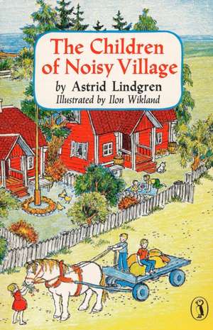 The Children of Noisy Village de Astrid Lindgren