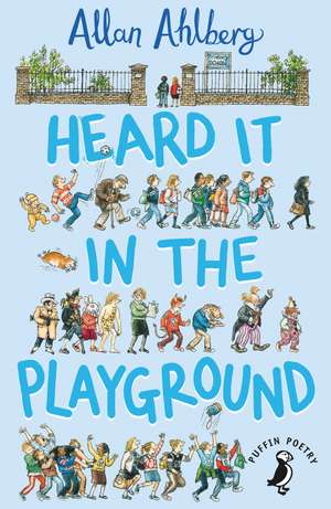 Heard it in the Playground de Allan Ahlberg