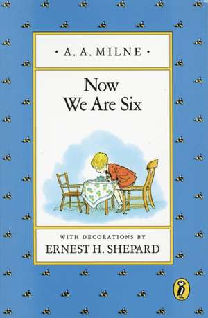 Now We Are Six de A. A. Milne