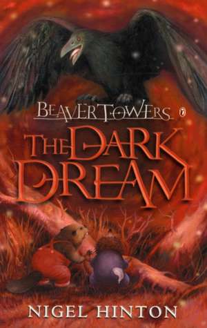 Beaver Towers: The Dark Dream de Nigel Hinton