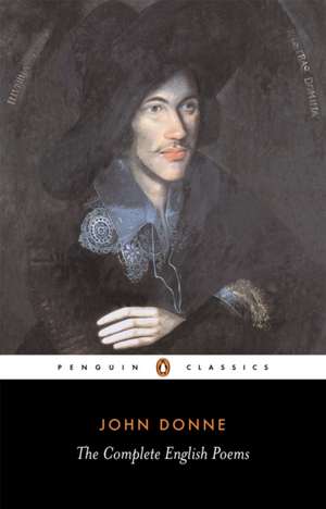 The Complete English Poems de John Donne