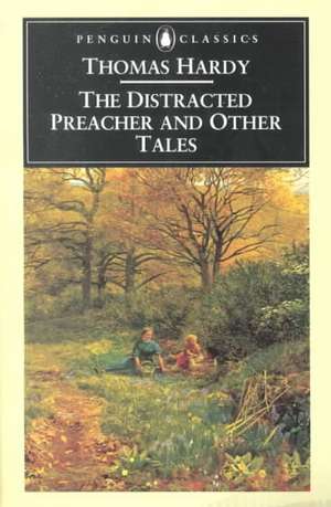 The Distracted Preacher and Other Tales de Thomas Hardy