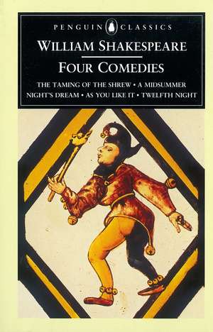 Four Comedies: The Taming of the Shrew, A Midsummer Night's Dream, As You Like it, Twelfth Night de William Shakespeare