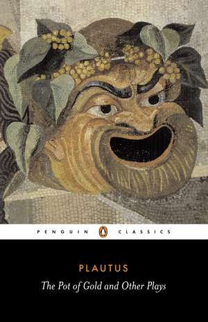 The Pot of Gold and Other Plays de Plautus