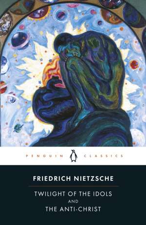 Twilight of Idols and Anti-Christ de Friedrich Nietzsche