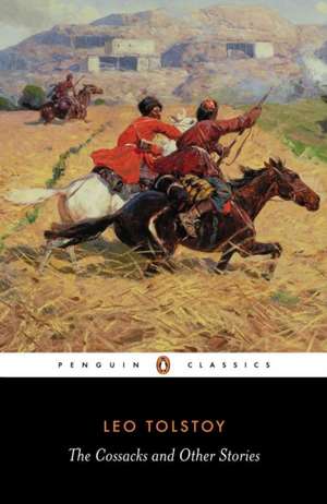 The Cossacks and Other Stories de Leo Tolstoy