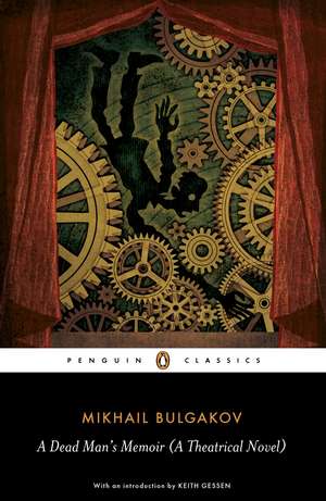 A Dead Man's Memoir: A Theatrical Novel de Mikhail Bulgakov