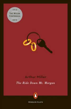 The Ride Down Mt. Morgan de Arthur Miller