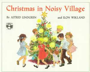 Christmas in Noisy Village de Astrid Lindgren