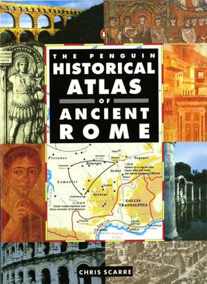 The Penguin Historical Atlas of Ancient Rome de Chris Scarre