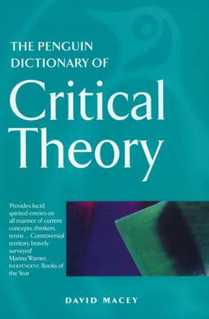 The Penguin Dictionary of Critical Theory de David Macey