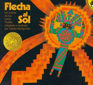 Flecha Al Sol: Un Cuento de Los Indios Pueblo = Arrow to the Sun de Gerald McDermott