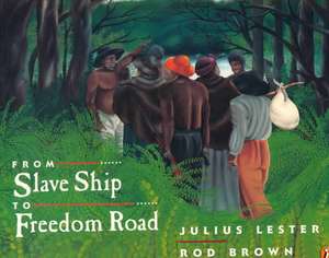 From Slave Ship To Freedom Road de Julius Lester