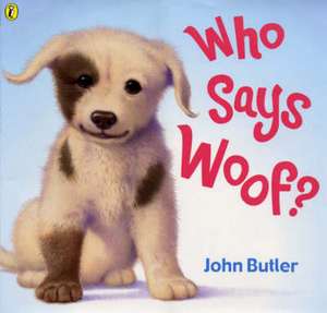 Who Says Woof? de John Butler