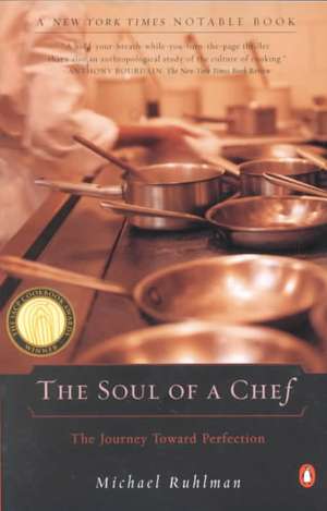 The Soul of a Chef: The Journey Toward Perfection de Michael Ruhlman