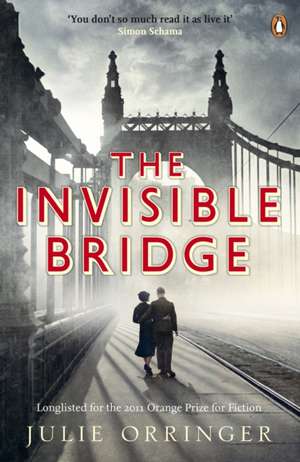 The Invisible Bridge de Julie Orringer