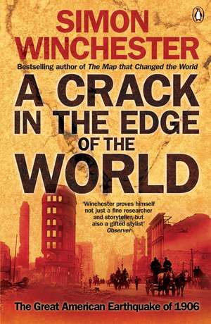 A Crack in the Edge of the World: The Great American Earthquake of 1906 de Simon Winchester