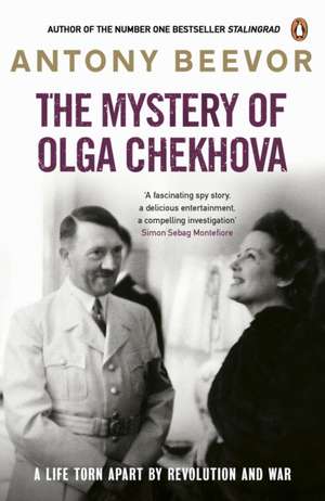 The Mystery of Olga Chekhova: A Life Torn Apart By Revolution And War de Antony Beevor