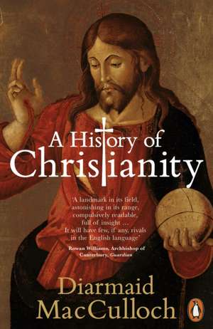 A History of Christianity: The First Three Thousand Years de Diarmaid MacCulloch