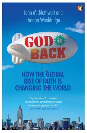 God is Back: How the Global Rise of Faith is Changing the World de Adrian Wooldridge