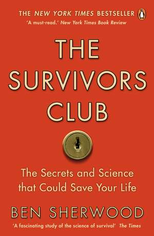 The Survivors Club: How To Survive Anything de Ben Sherwood