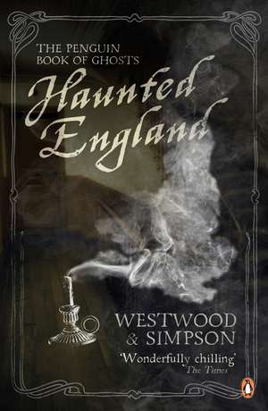 Haunted England: The Penguin Book of Ghosts de Jennifer Westwood