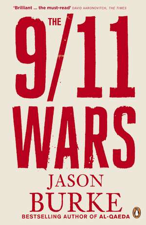 The 9/11 Wars de Jason Burke