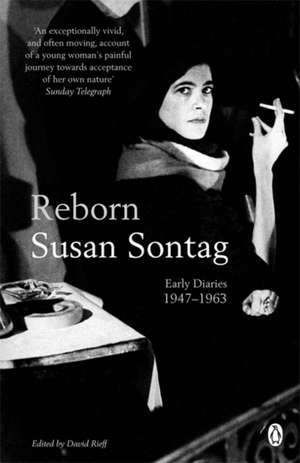 Reborn: Early Diaries 1947-1963 de Susan Sontag