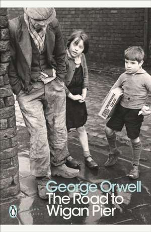 The Road to Wigan Pier de George Orwell