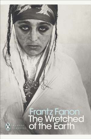 The Wretched of the Earth de Frantz Fanon