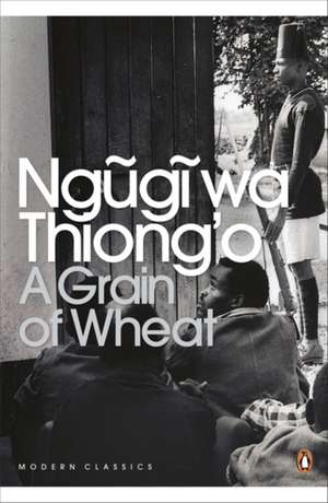 A Grain of Wheat de Ngugi wa Thiong'o