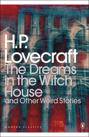 The Dreams in the Witch House and Other Weird Stories de H. P. Lovecraft