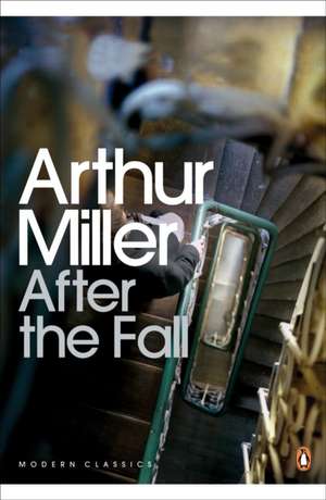 Miller, A: After the Fall de Arthur Miller